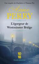 Couverture du livre « L'égorgeur de Westminster bridge » de Anne Perry aux éditions 10/18