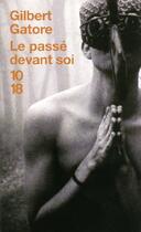 Couverture du livre « Le passé devant soi » de Gilbert Gatore aux éditions 10/18