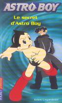 Couverture du livre « Astro Boy Tome 3 : le secret d'Astro Boy » de Gilles Legardinier aux éditions Pocket Jeunesse