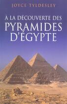 Couverture du livre « À la découverte des pyramides d'Egypte » de Joyce Ann Tyldesley aux éditions Rocher
