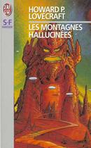 Couverture du livre « Montagnes hallucinees, suivi de : dans l'abime du temps (les) » de Howard Phillips Lovecraft aux éditions J'ai Lu