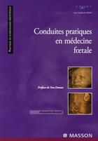 Couverture du livre « Conduites pratiques en médecine foetale » de Alexandra Benachi aux éditions Elsevier-masson