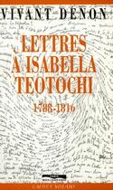 Couverture du livre « Lettres à Isabella Teotochi, 1788-1816 » de Dominique-Vivant Denon aux éditions Paris-mediterranee