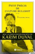 Couverture du livre « Petit précis de culture bullshit » de Karim Duval aux éditions Le Robert
