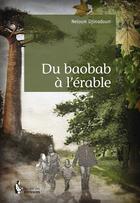 Couverture du livre « Du baobab à l'érable » de Neloum Djimadoum aux éditions Societe Des Ecrivains