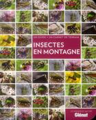 Couverture du livre « Insectes en montagne » de Blandine Delenatte aux éditions Glenat
