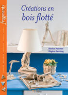 Couverture du livre « Créations en bois flotté » de Hoerner Denise et Regine Henning aux éditions L'inedite