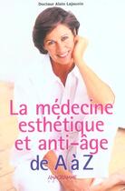 Couverture du livre « La Medecine Esthetique Et Anti-Age De A A Z » de Alain Lajeunie aux éditions Anagramme