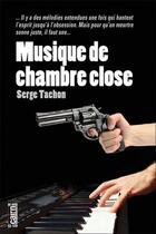 Couverture du livre « Musique de chambre close » de Serge Tachon aux éditions Cairn
