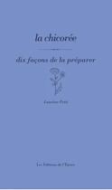 Couverture du livre « Dix façons de le préparer : la chicorée » de Laurene Petit aux éditions Epure