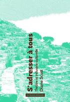 Couverture du livre « S'adresser à tous ; le théâtre à l'epoque de l'industrie culturelle » de Diane Scott aux éditions Amsterdam