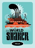 Couverture du livre « Le worldshaker » de Richard Harland aux éditions Helium