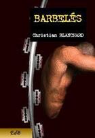 Couverture du livre « Barbeles » de Christian Blanchard aux éditions Editions Du Barbu