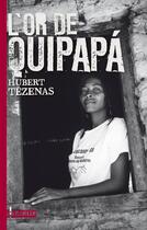 Couverture du livre « L'or de Quipapá » de Hubert Tézenas aux éditions L'ecailler