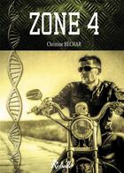 Couverture du livre « Zone 4 » de Christine aux éditions Rebelle