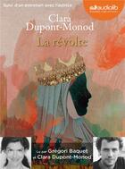 Couverture du livre « La revolte - livre audio 1 cd mp3 - suivi d'un entretien avec l'autrice » de Clara Dupont-Monod aux éditions Audiolib