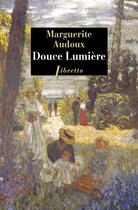 Couverture du livre « Douce lumière » de Marguerite Audoux aux éditions Libretto
