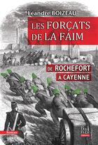 Couverture du livre « Les Forçats de la faim : De Rochefort à Cayenne » de Leandre Boizeau aux éditions La Bouinotte