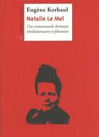 Couverture du livre « Nathalie le Mel ; une communarde bretonne, révolutionnaire et féministe » de Joseph Kerbaul aux éditions Le Temps Des Cerises