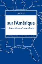 Couverture du livre « Sur l'Amérique : observations d'un ex-hobo » de Jim Tully aux éditions Editions Du Sonneur