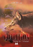 Couverture du livre « Coalition Tome 3 : Tristan » de Lora Ly aux éditions Mix Editions
