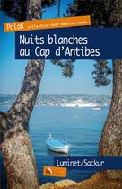 Couverture du livre « Nuits blanches au Cap d'Antibes » de Isabelle Luminet et Catherine Sackur aux éditions Baie Des Anges