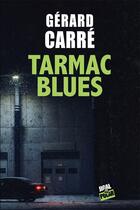 Couverture du livre « Tarmac blues » de Gerard Carre aux éditions Jigal