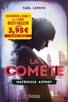 Couverture du livre « La comète Tome 1 : matricule A390G7 » de Yael Lipsyc aux éditions Kennes Editions