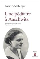 Couverture du livre « Une pédiatre à Auschwitz » de Lucie Adelsberger aux éditions Anne Carriere