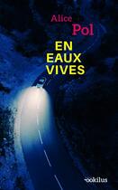 Couverture du livre « En eaux vives » de Alice Pol aux éditions Ookilus