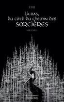 Couverture du livre « Là-bas, du côté du chemin des sorcières » de Ebh aux éditions Editions Maia