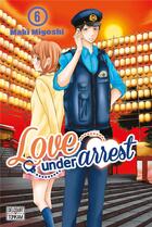 Couverture du livre « Love under arrest Tome 6 » de Maki Miyoshi aux éditions Delcourt