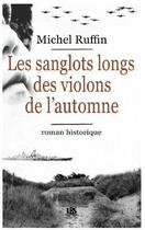 Couverture du livre « Les sanglots longs des violons de l'automne » de Michel Ruffin aux éditions Lbs