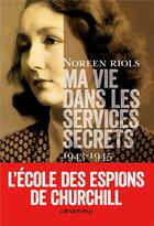 Couverture du livre « Ma vie dans les services secrets » de Noreen Riols aux éditions Calmann-levy