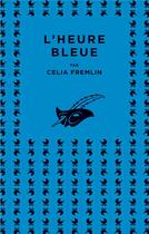 Couverture du livre « L'heure bleue » de Celia Fremlin aux éditions Editions Du Masque