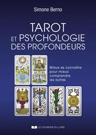 Couverture du livre « Tarot et psychologie des profondeurs : Mieux se connaître pour mieux comprendre les autres » de Simone Berno aux éditions Courrier Du Livre