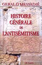 Couverture du livre « Histoire générale de l'antisémitisme » de Gerald Messadié aux éditions Lattes