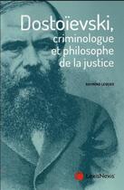Couverture du livre « Dostoïevski, criminologue et philosophe de la justice » de Raymond Legeais aux éditions Lexisnexis