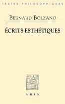 Couverture du livre « Écrits esthétiques » de Bernard Bolzano aux éditions Vrin