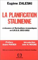 Couverture du livre « La planification stalinienne ; croissance et fluctuations économiques en URSS, 1933-1952 » de Eugene Zaleski aux éditions Economica