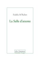 Couverture du livre « La salle d'attente » de M'Rabet Fadela aux éditions Des Femmes