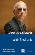 Couverture du livre « Géométries du vivant » de Prochiantz-A aux éditions College De France