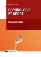 Couverture du livre « Sophrologie et sport ; manuel pratique » de Aliotta Catherine aux éditions Intereditions