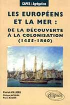 Couverture du livre « Les europeens et la mer, de la decouverte a la colonisation (1455-1860) » de Villiers/Jacquin aux éditions Ellipses
