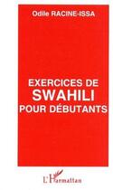 Couverture du livre « Exercices de Swahili pour débutants » de Odile Racine-Issa aux éditions L'harmattan