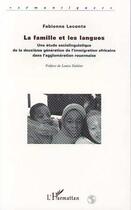 Couverture du livre « La famille et les langues - une etude sociolinguistique de la deuxieme generation de l'immigration a » de Leconte Fabienne aux éditions L'harmattan