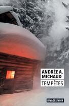 Couverture du livre « Tempêtes » de Andree A. Michaud aux éditions Rivages