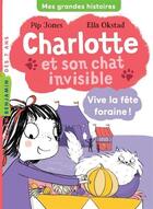 Couverture du livre « Charlotte et son chat invisible t.6 : vive la fête foraine ! » de Pip Jones et Ella Okstad aux éditions Milan