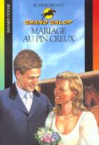 Couverture du livre « Grand galop t.638 ; mariage au pin creux » de Bonnie Bryant aux éditions Bayard Jeunesse