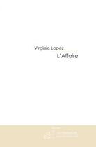 Couverture du livre « L'affaire » de Virginie Lopez aux éditions Le Manuscrit